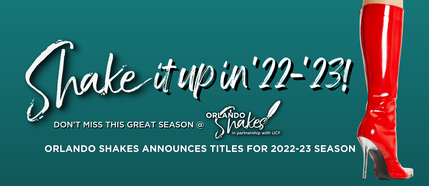 ORLANDO SHAKES ANNOUNCES TITLES FOR 202223 SEASON Orlando Shakes